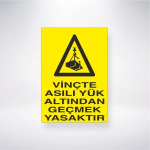 Vinçte Asılı Yük Altından Geçmek Yasaktır Sticker 20X28 Cm