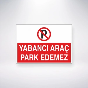 Yabancı Araç Park Edemez Sticker 20X28 Cm