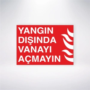Yangın Dışında Vanayı Açmayın Sticker 20X28 Cm