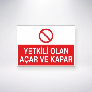 Yetkili Olan Açar ve Kapar Sticker 20X28 Cm
