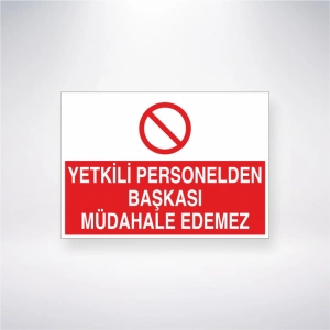 Yetkili Personelden Başkası Müdahale Edemez Sticker 20X28 Cm