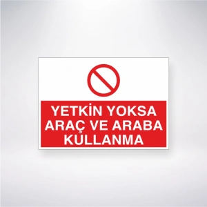 Yetkin Yoksa Araç ve Araba Kullanma Sticker 20X28 Cm