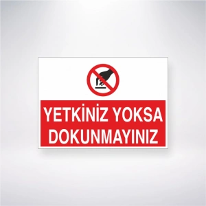 Yetkiniz Yoksa Dokunmayınız Sticker 20X28 Cm