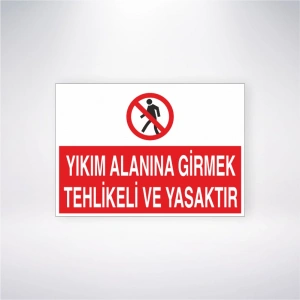 Yıkım Alanına Girmek Tehlikeli ve Yasaktır Sticker 20X28 Cm