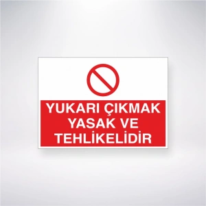 Yukarı Çıkmak Yasak ve Tehlikelidir Sticker 20X28 Cm