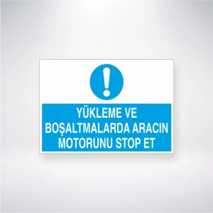 Yükleme ve Boşaltmalarda Aracın Motorunu Stop Et Sticker 20X28 Cm
