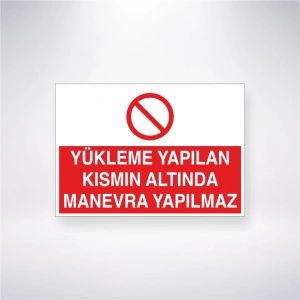 Yükleme Yapılan Kısmın Altında Manevra Yapılmaz Sticker 20X28 Cm