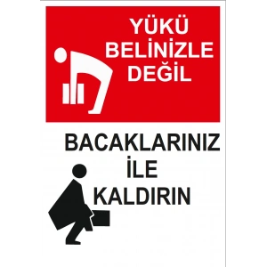 Yükü Belinizle Değil Bacaklarınızla Kaldırın Sticker 20X28 Cm