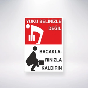 Yükü Belinizle Değil Bacaklarınızla Kaldırın Sticker 20X28 Cm