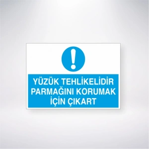 Yüzük Tehlikelidir Parmağını Korumak İçin Çıkart Sticker 20X28 Cm