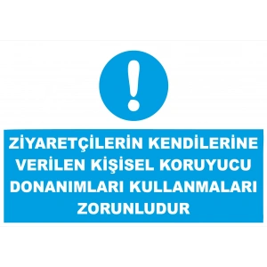 Ziyaretçiler Kendilerine Verilen Koruyucuları Kullanmak Zorunludur Sticker 20X28 Cm