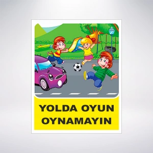 Yolda Oyun Oynamayın Sticker 20X28 Cm