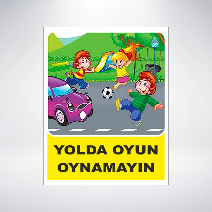 Yolda Oyun Oynamayın Sticker 20X28 Cm
