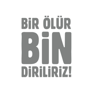 Bir Ölür Bin Diriliriz Sticker17x17 Cm Gri