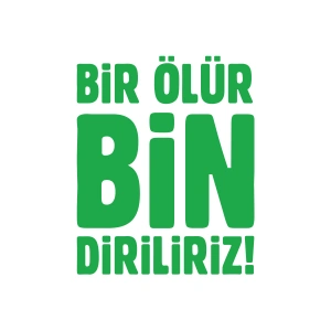 Bir Ölür Bin Diriliriz Sticker17x17 Cm Yeşil