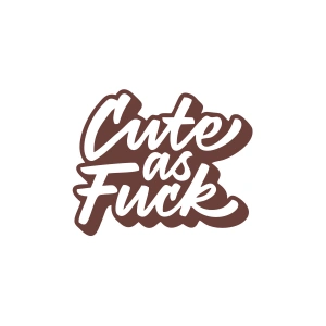 Cute as F*uck Sticker 17x17 Cm Kahverengi
