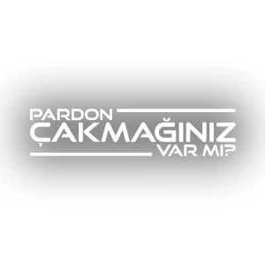 Pardon Çakmağınız var mı Sticker 17x17 Cm Beyaz