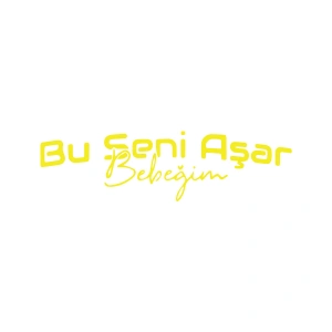 Bu Seni Aşar Bebeğim Sticker 17x17 Cm Sarı