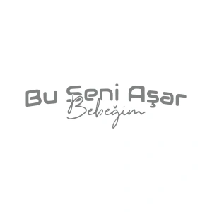 Bu Seni Aşar Bebeğim Sticker 17x17 Cm Gri
