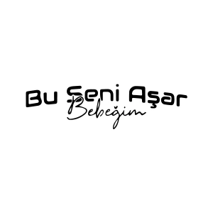 Bu Seni Aşar Bebeğim Sticker 17x17 Cm Siyah