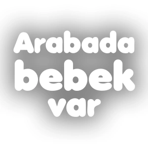 Arabada Bebek Var Sticker 17x17 Cm Beyaz