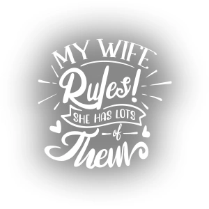 My Wife Rules Them Sticker 17x17 Cm Beyaz