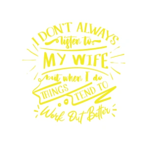 İ dont Listening to My wife Sticker 17x17 Cm Sarı