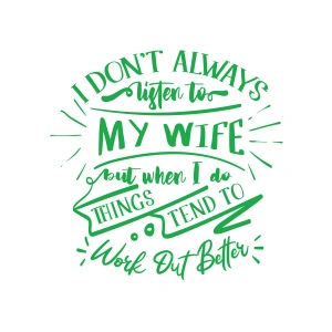 İ dont Listening to My wife Sticker 17x17 Cm Yeşil