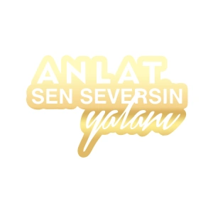 Anlat Sen Seversin Yalanı Araba Sticker 17x17 Cm Gold