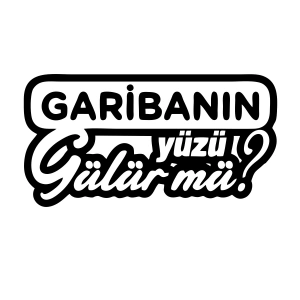 Garibanın Yüzü Gülür mü? Araba Sticker 17x17 Cm Siyah