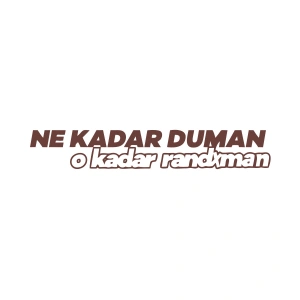 Ne Kadar Duman O Kadar Randxman Araba Sticker 17x17 Cm Kahverengi