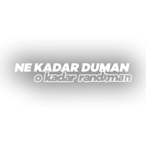 Ne Kadar Duman O Kadar Randxman Araba Sticker 17x17 Cm Beyaz