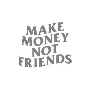 Make Money Not Friends Araba Sticker 17x17 Cm Gri