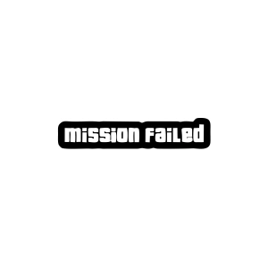 Mission Failed Araba Sticker 17x17 Cm Siyah