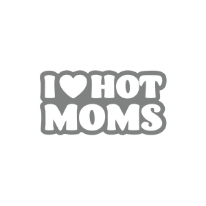 I Love Hot Moms Araba Stickeri 17x17 Cm Gri