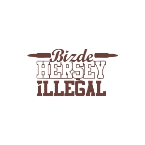 Bizde Her Şey İllegal Araba Sticker 17x17 Cm Kahverengi