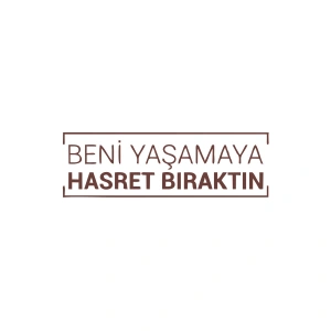 Beni Yaşamaya Hasret Bıraktın Araba Sticker 17x17 Cm Kahverengi
