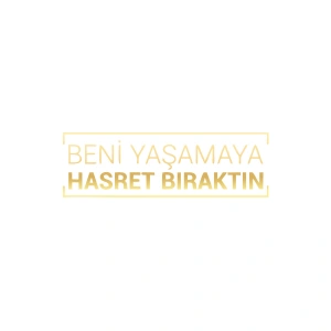 Beni Yaşamaya Hasret Bıraktın Araba Sticker 17x17 Cm Gold