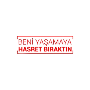 Beni Yaşamaya Hasret Bıraktın Araba Sticker 17x17 Cm Kırmızı