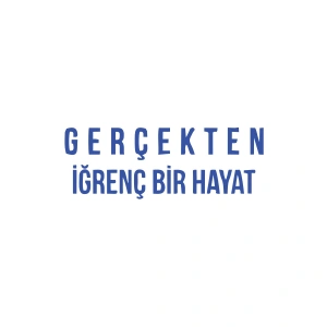Gerçekten İğrenç Bir Hayat Araba Sticker 17x17 Cm Mavi