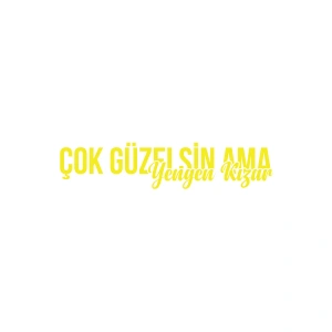 Çok Güzelsin Ama Yengen Kızar Araba Sticker 17x17 Cm Sarı
