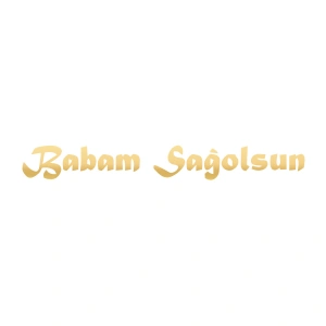Babam Sağolsun Araba Sticker 17x17 Cm Gold