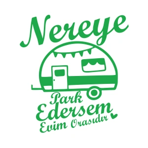 Nereye Park Edersem Evim Orasıdır Karavan Sticker 17x17 Cm Yeşil