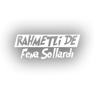 Rahmetli de Fena Sollardı Araba Sticker 17x17 Cm Beyaz