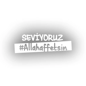 Seviyoruz Allah Affetsin Araba Sticker 17x17 Cm Beyaz
