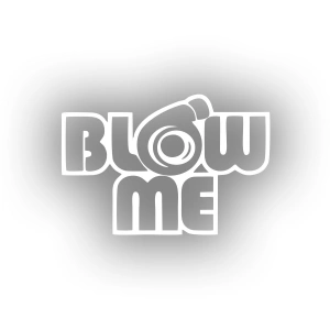 Blow Me Araba Sticker 17x17 Cm Beyaz