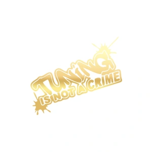 Tuning Is Not a Crime Araba Sticker 17x17 Cm Gold