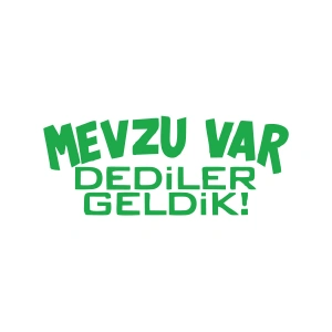 Mevzu Var Dediler Geldik Araba Sticker 17x17 Cm Yeşil