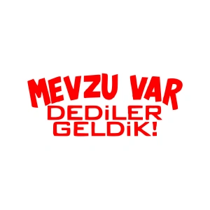 Mevzu Var Dediler Geldik Araba Sticker 17x17 Cm Kırmızı