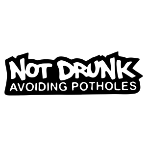 Not Drunk Avoiding Potholes 17x17 Cm Siyah